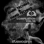 I Love Dark & Hard Techno Compilation Volume 10 Subwoofer Records Greatest Hits