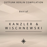 Ostfunk Berlin Compilation: Best Of Kanzler & Wischnewski