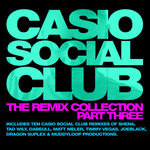 Casio Social Club - The Remix Collection Part Three