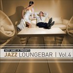 Jazz Loungebar, Vol  4 - A Smooth & Jazzy Lounge Trip