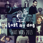 That Was 2013 Lost My Dog Records
