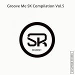 Groove Me SK Compilation Vol 5