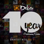 Delecto Recordings 10 Year Anniversary Greatest Hits Volume 1