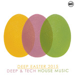 Deep Easter 2015 Deep & Tech House Music