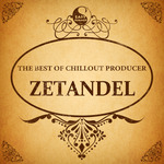 The Best Of Chillout Producer: Zetandel