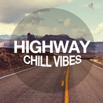Highway Chill Vibes Vol 1