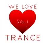 We Love Trance Vol 1
