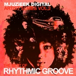 Mjuzieek Artist Series Vol 2: The Best Of Rhythmic Groove