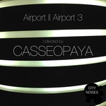 Airport II Airport 3 (A Techno Collection By Casseopaya)