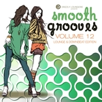 Smooth Grooves Volume 12 Lounge & Downbeat
