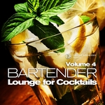 Bartender Lounge For Cocktails Volume 4 Smooth Chilled & Soulful Cafe Bar Grooves