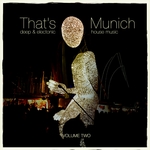 That's Munich Vol 2: Deep & Electonic House Music