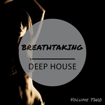 Breathtaking Deep House Vol 2 (Finest Dance Music)