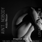 Ain't Nobody (Loves Me Better) (Inspire Par Felix Jaehn, Jasmine Thompson, Rufus & Chaka Khan)
