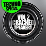 Cracked Speakers Vol 2: Techno Special