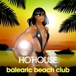 Hothouse Presents Balearic Beach Club