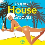 Tropical House Grooves Vol 1