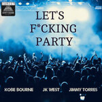 Let's F*cking Party (Explicit)