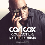Carl Cox Collective - My Life In Music (Sample Pack WAV/MIDI/Refill/Apple)