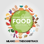 Food Energy For Life: Feeding The Planet: Milano 2015 The Soundtrack