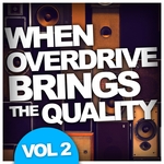 When Overdrive Brings The Quality Vol 2