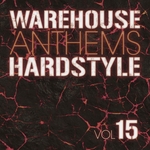 Warehouse Anthems Hardstyle Vol 15