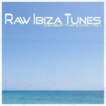 Raw Ibiza Tunes Vol 1