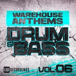 Warehouse Anthems: Drum & Bass Vol 6