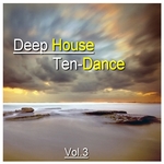 Deep House Ten-Dance Vol 3