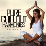 Pure Chillout Harmonies (Oceanic Deep Waters mix)