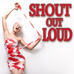 Shout Out Loud