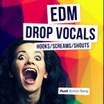 EDM Drop Vocals: Hooks, Screams And Shouts (Sample Pack WAV/LIVE)