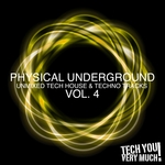 Physical Underground Vol 4 (Unmixed Tech House & Techno Tracks)