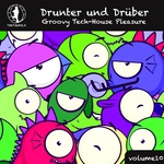 Drunter Und Druber Vol 10 (Groovy Tech House Pleasure!)