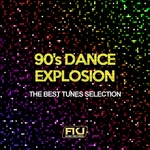 90's Dance Explosion (The Best Tunes Selection)