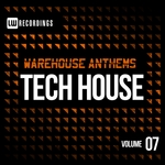 Warehouse Anthems (Tech House Vol 7)