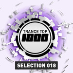 Trance Top 1000 Selection Vol 18
