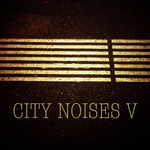 City Noises V - Raw Techno Cuts