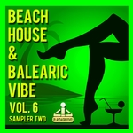 Beach House & Balearic Vibe Vol 6 (Sampler Two)