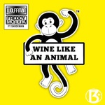 Wine Like An Animal Radio Edit