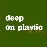 Deep On Plastic Vol 2