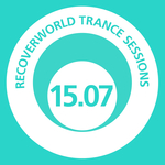 Recoverworld Trance Sessions 15 07