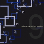 Afterhour Techno Stories Vol 9