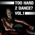 Too Hard 2 Dance? Vol 1
