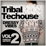 Tribal Techouse (Dressy Vibes Vol 2)