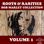 Roots & Rarities: Bob Marley Collection Volume 1