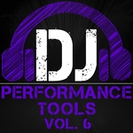 DJ Performance Tools Vol 6
