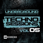 Underground Techno Sessions Vol 5