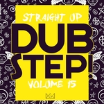 Straight Up Dubstep! Vol 15