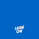 Lean On (Originally Performed By Major Lazer feat DJ Snake & MO)